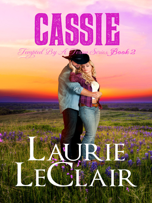 Title details for Cassie (Book 2, Tempted by a Texan) by Laurie LeClair - Available